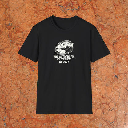 You Autotroph T-Shirt