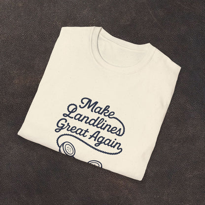 Make Landlines Great Again T-Shirt