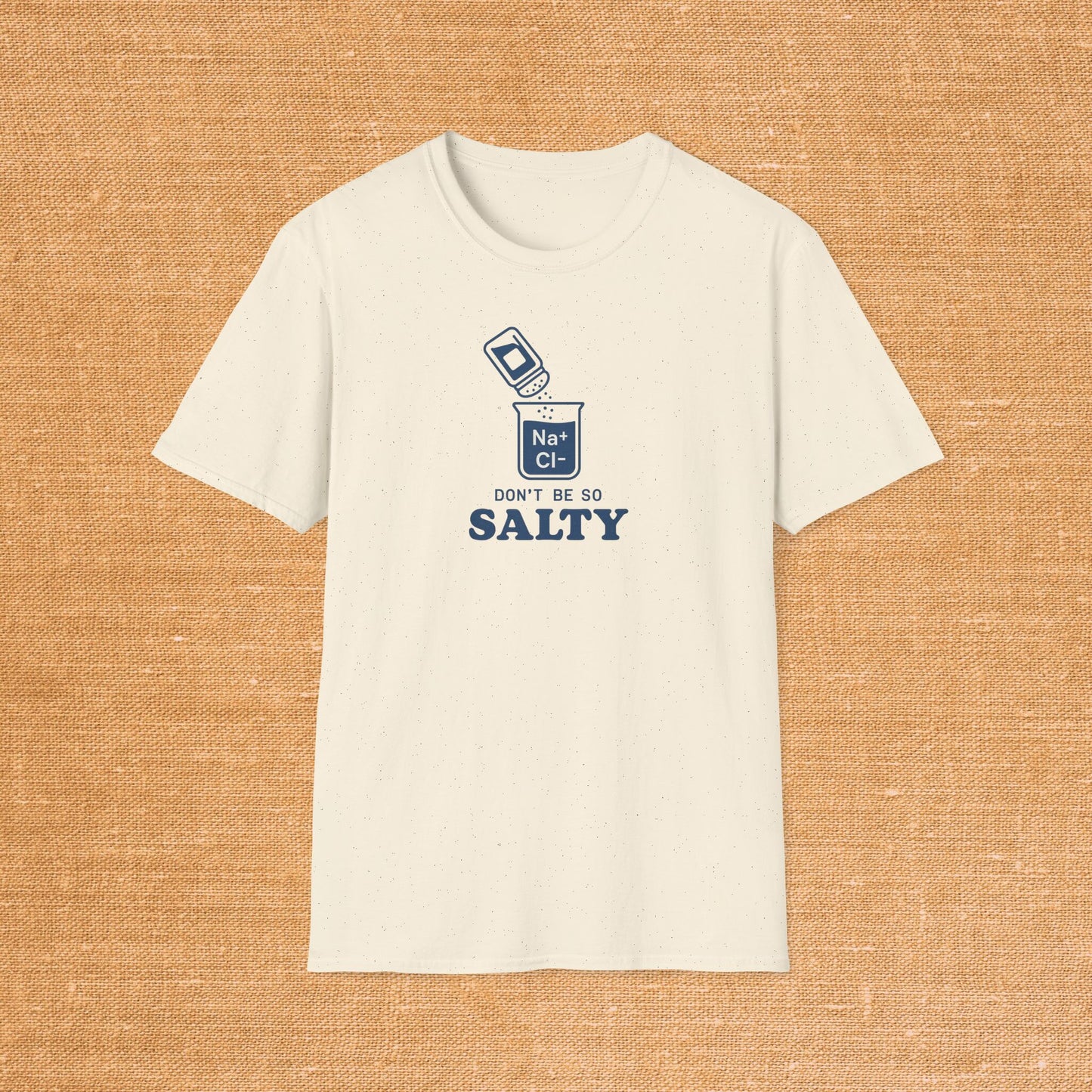 Don't Be So Salty T-Shirt