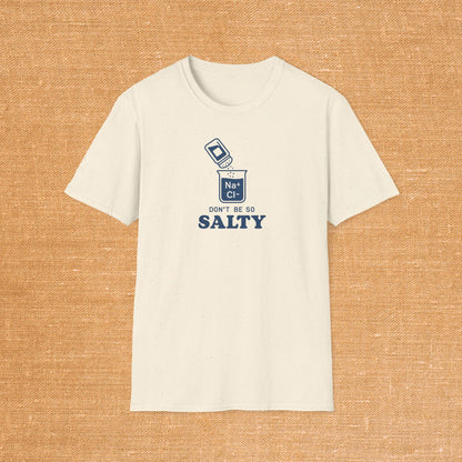 Don't Be So Salty T-Shirt