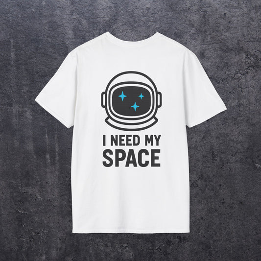 I Need My Space T-Shirt [Back Graphic]