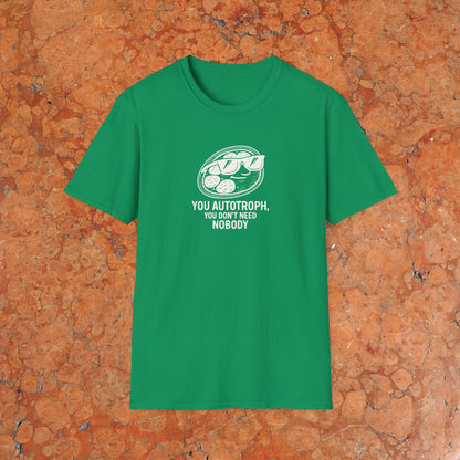 You Autotroph T-Shirt