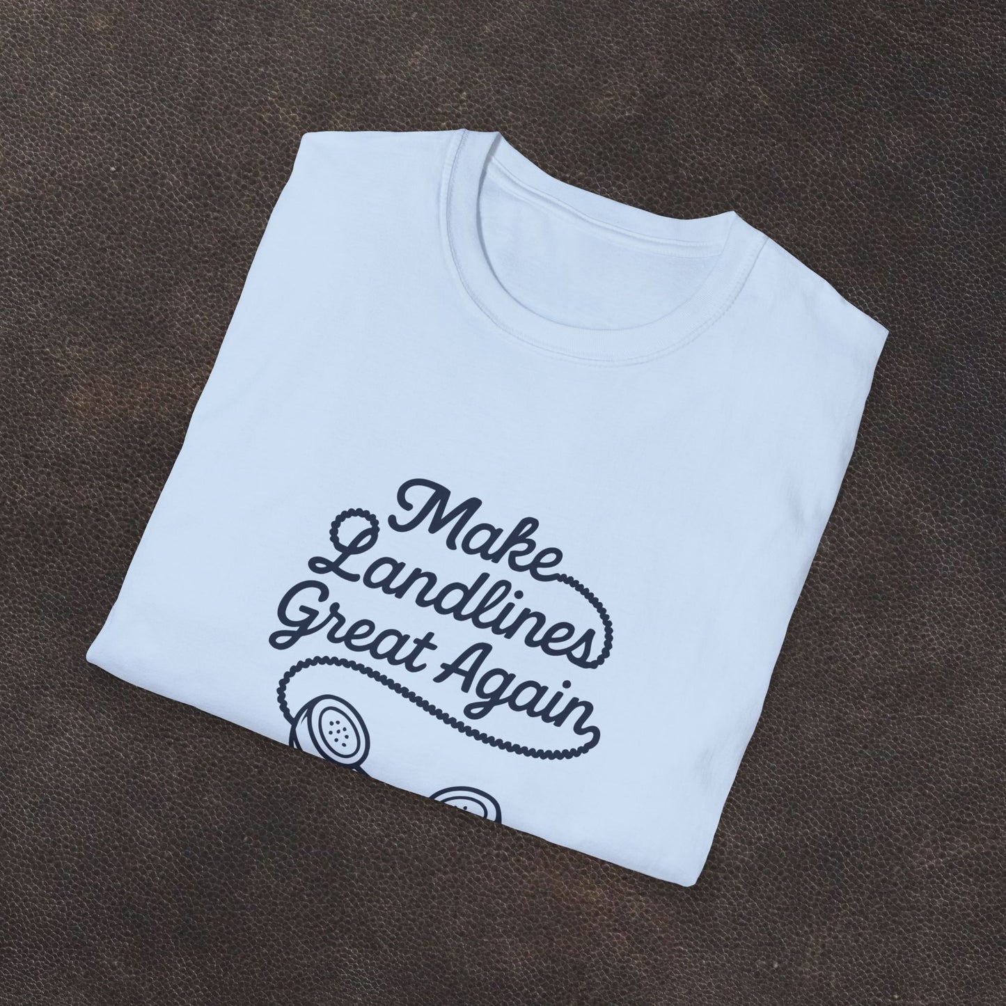 Make Landlines Great Again T-Shirt