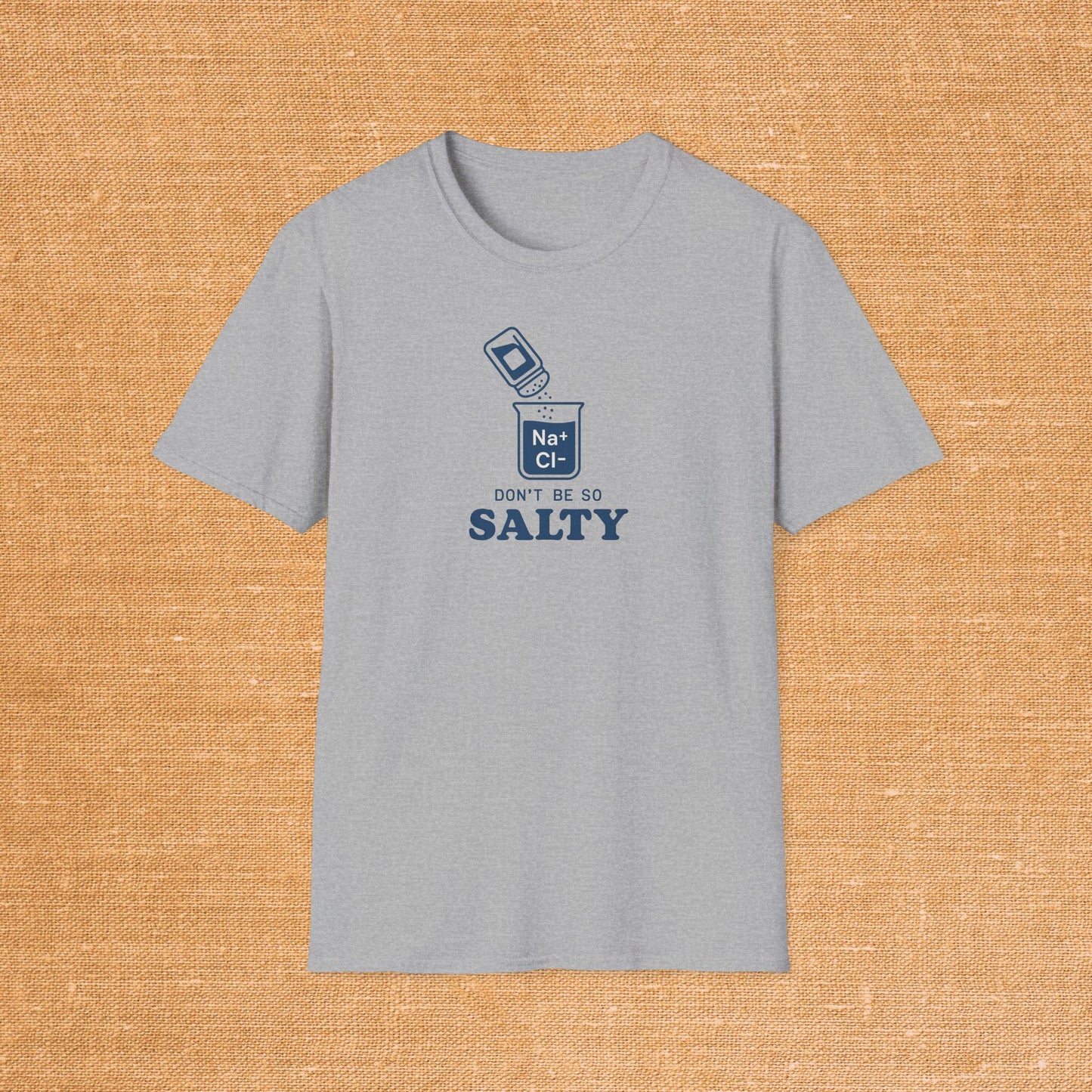 Don't Be So Salty T-Shirt
