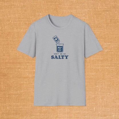 Don't Be So Salty T-Shirt