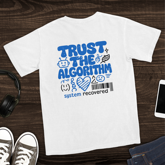Trust the Algorithm T-Shirt [Back Graphic]