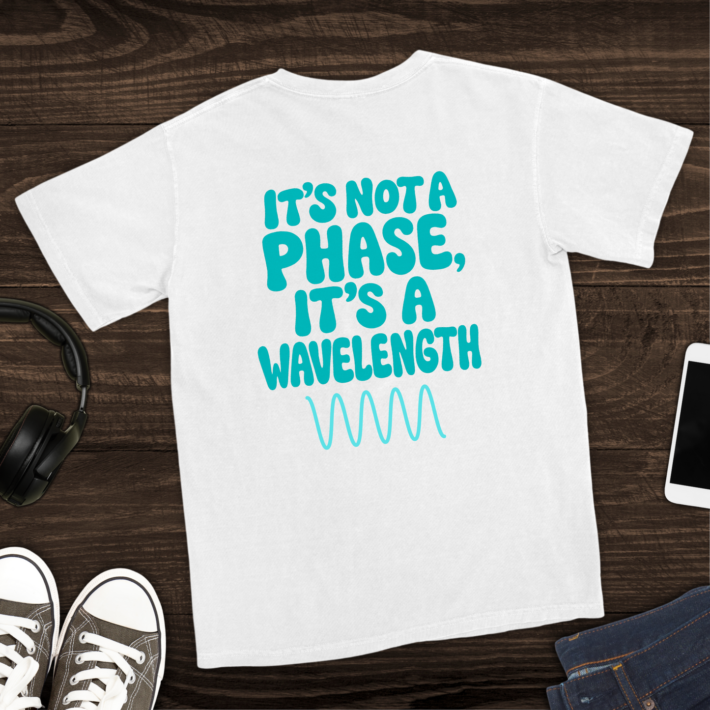 It's Not a Phase, It's a Wavelength T-Shirt [Back Graphic]