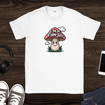 I'm a Fun-gi T-Shirt