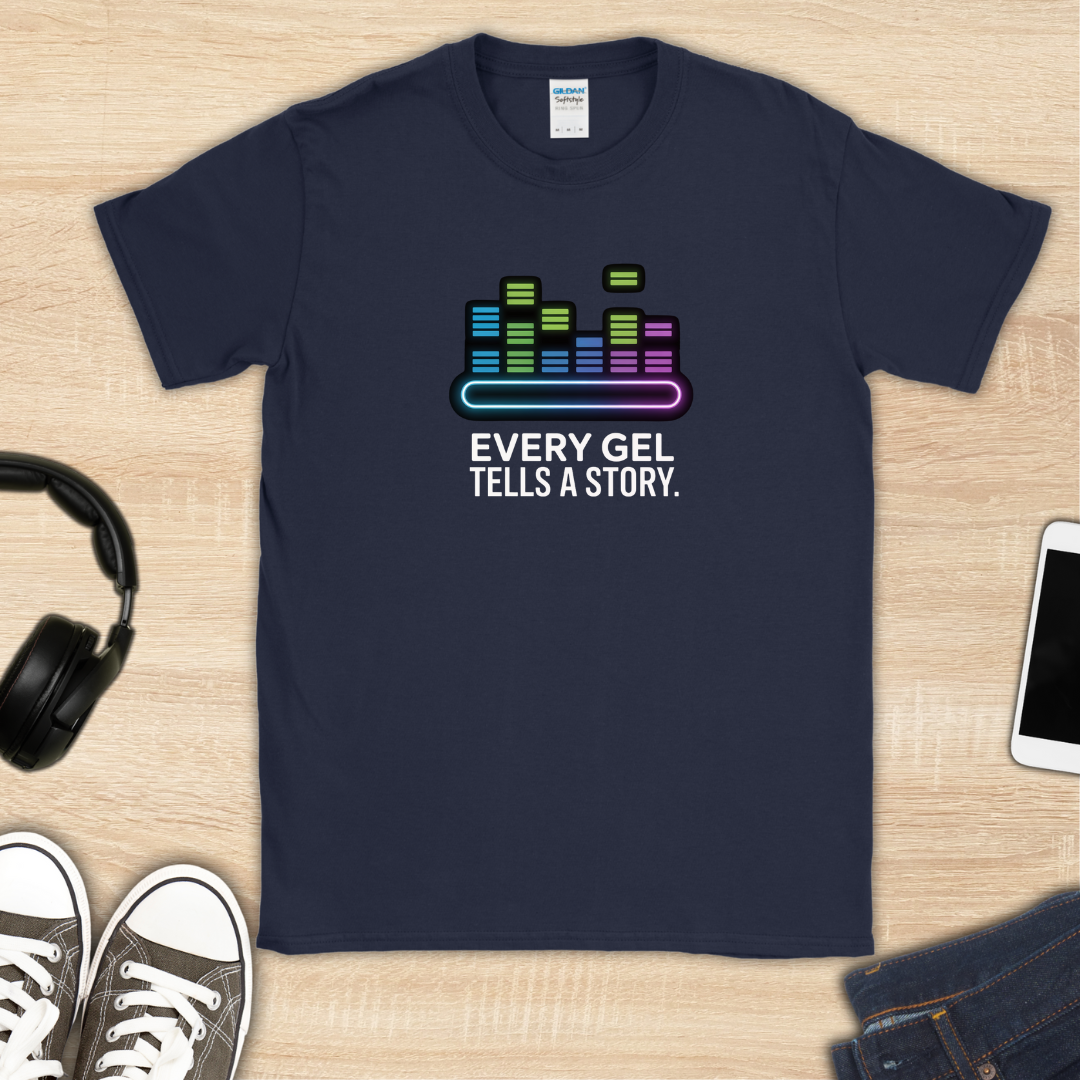 Every Gel Tells a Story T-Shirt