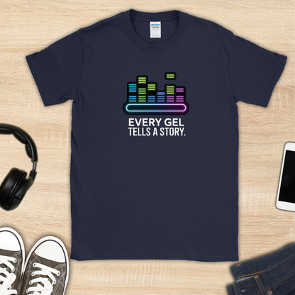 Every Gel Tells a Story T-Shirt