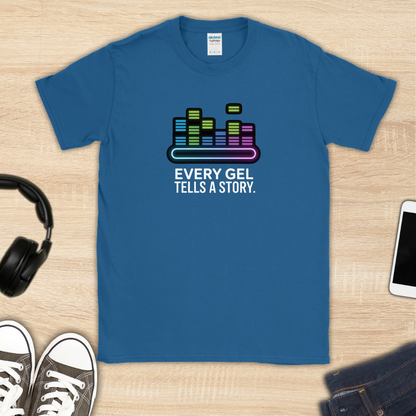 Every Gel Tells a Story T-Shirt