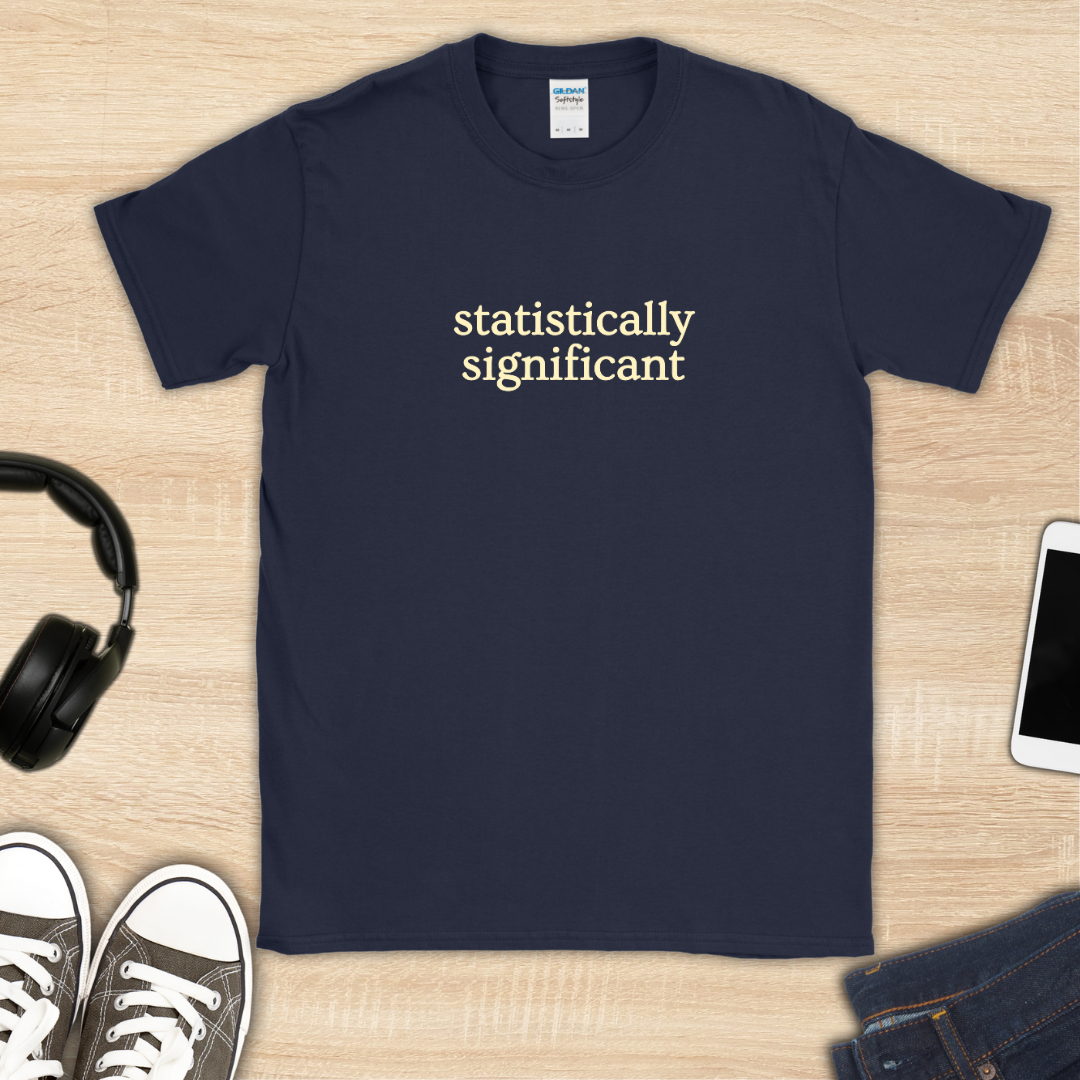 Statistically Significant T-Shirt