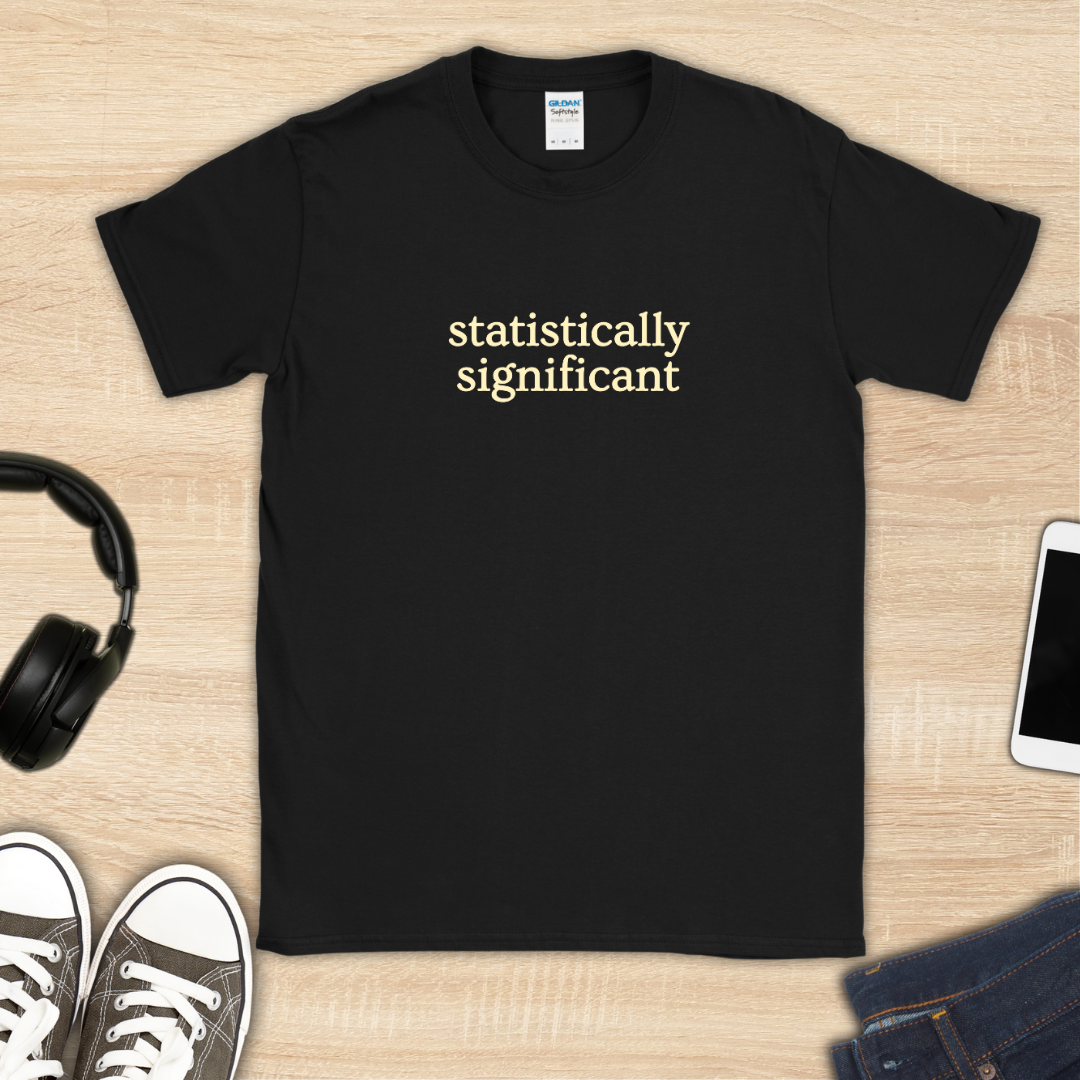 Statistically Significant T-Shirt