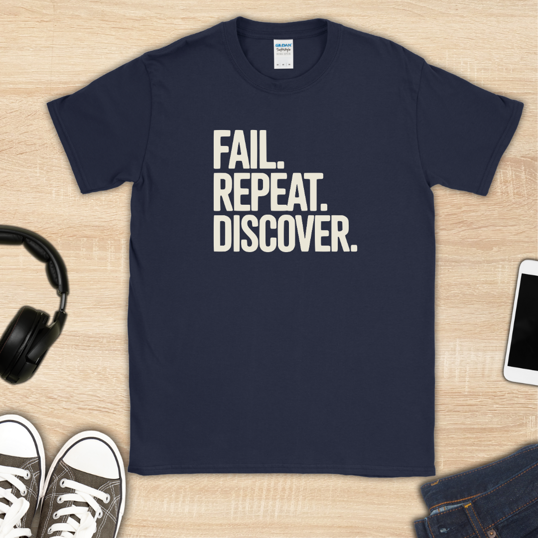 Fail, Repeat, Discover T-Shirt