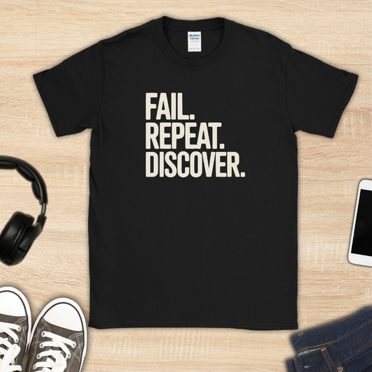 Fail, Repeat, Discover T-Shirt