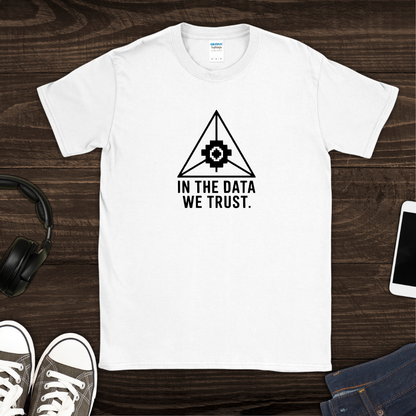 Data We Trust T-Shirt