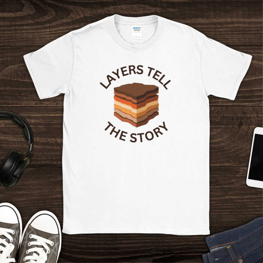 Layers Tell the Story T-Shirt