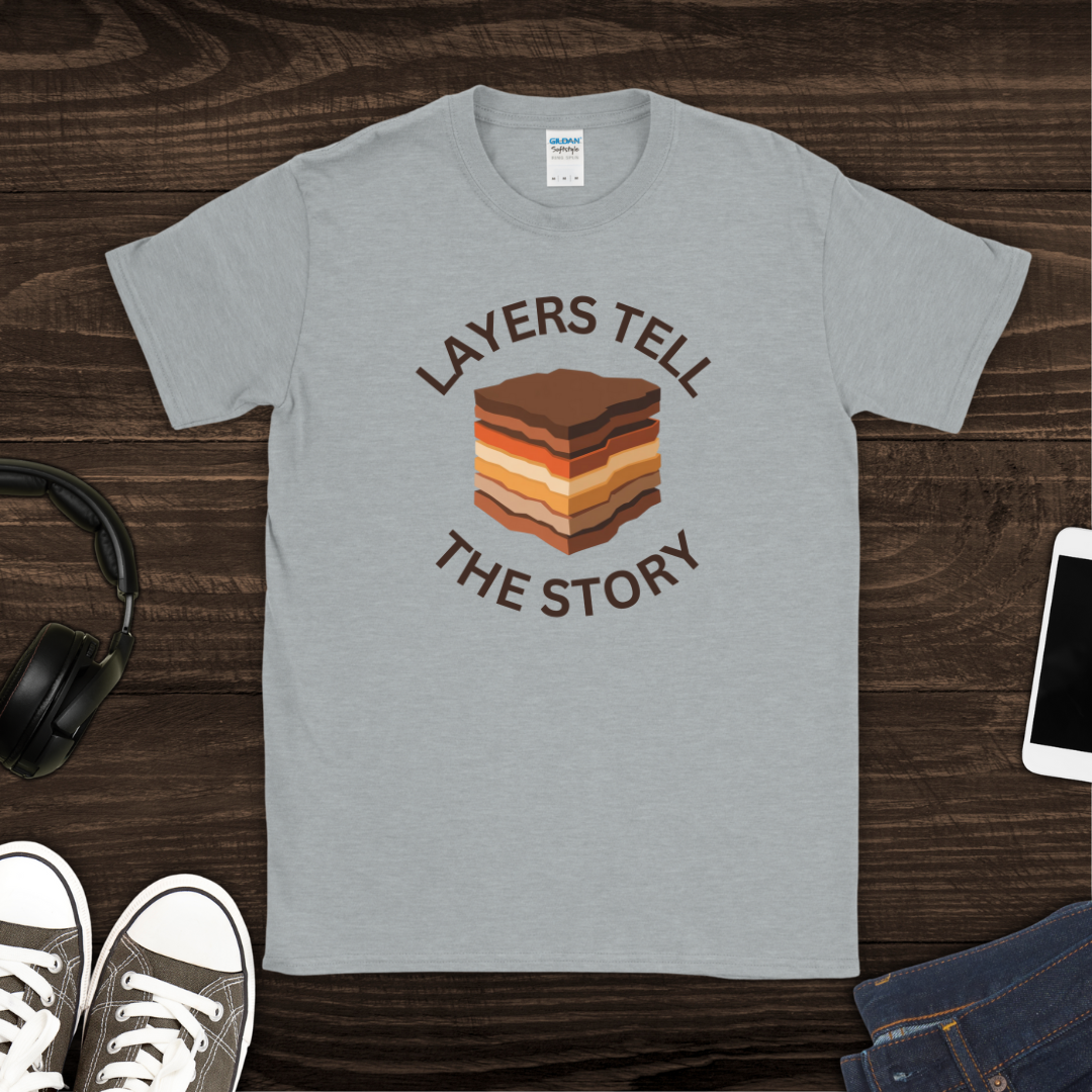 Layers Tell the Story T-Shirt