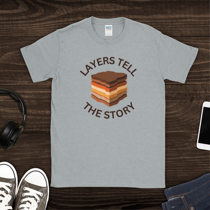 Layers Tell the Story T-Shirt