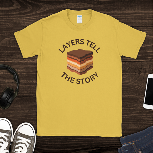 Layers Tell the Story T-Shirt