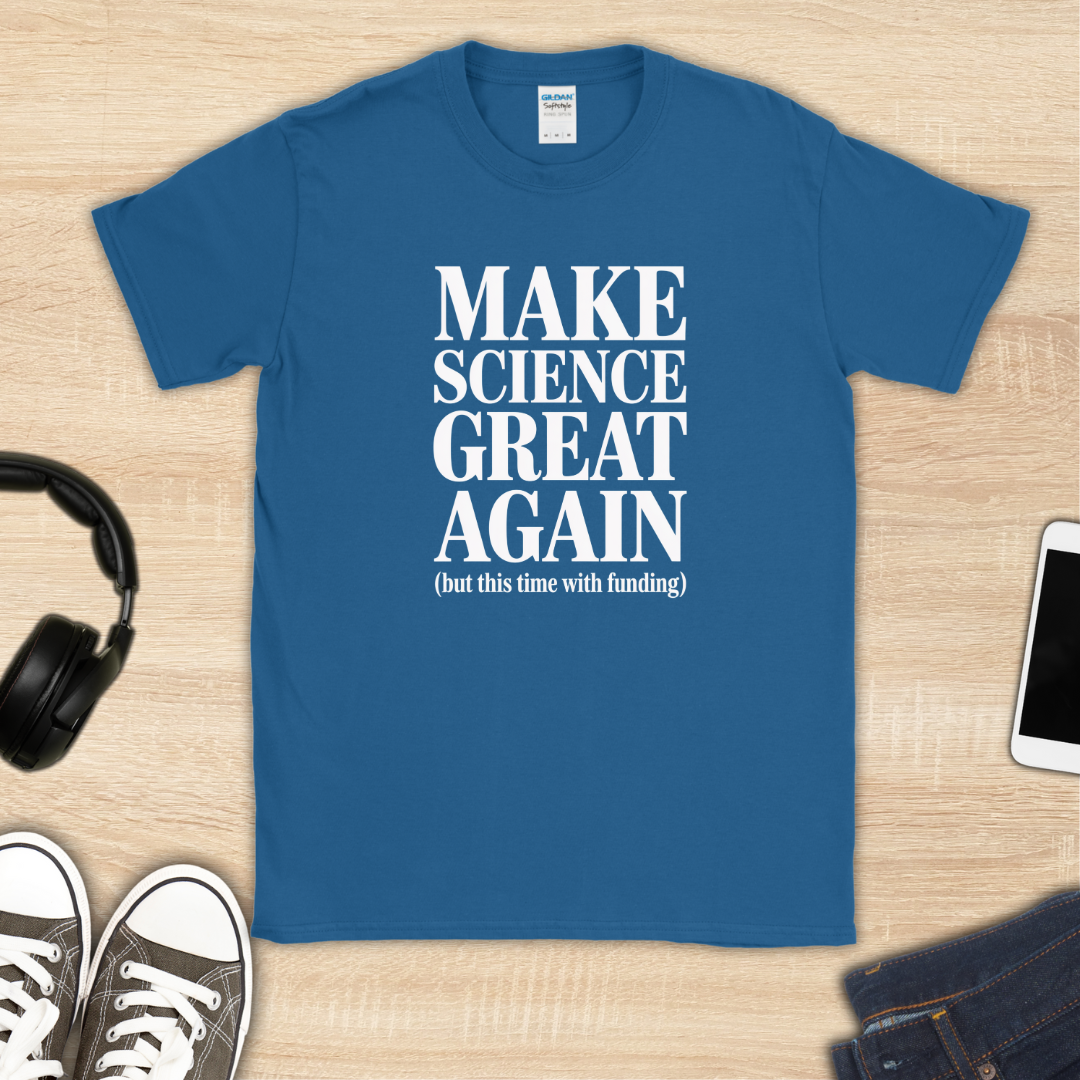 Make Science Great Again T-Shirt