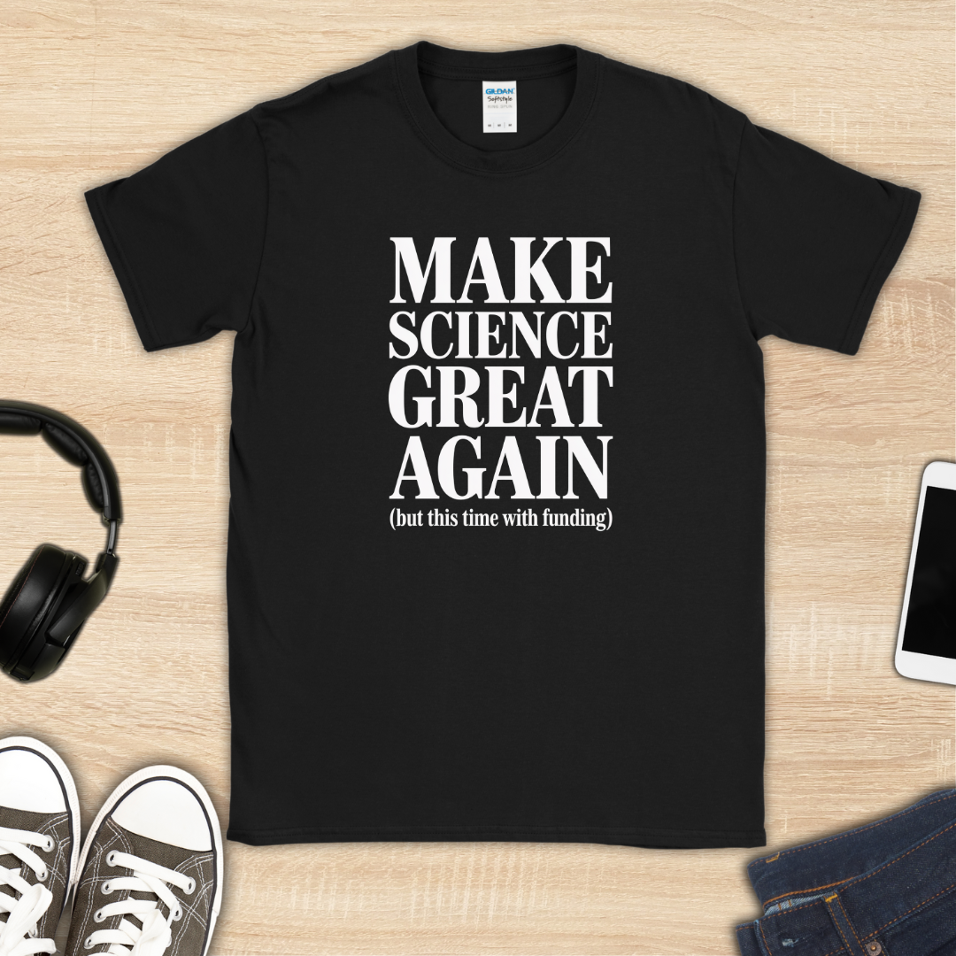 Make Science Great Again T-Shirt