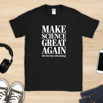 Make Science Great Again T-Shirt
