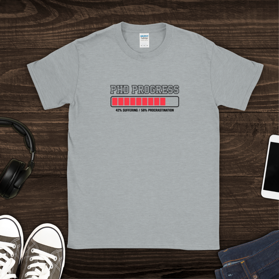 PhD Progress T-Shirt