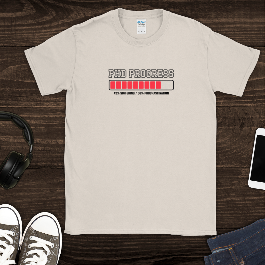PhD Progress T-Shirt