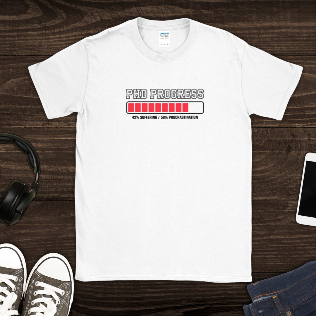 PhD Progress T-Shirt