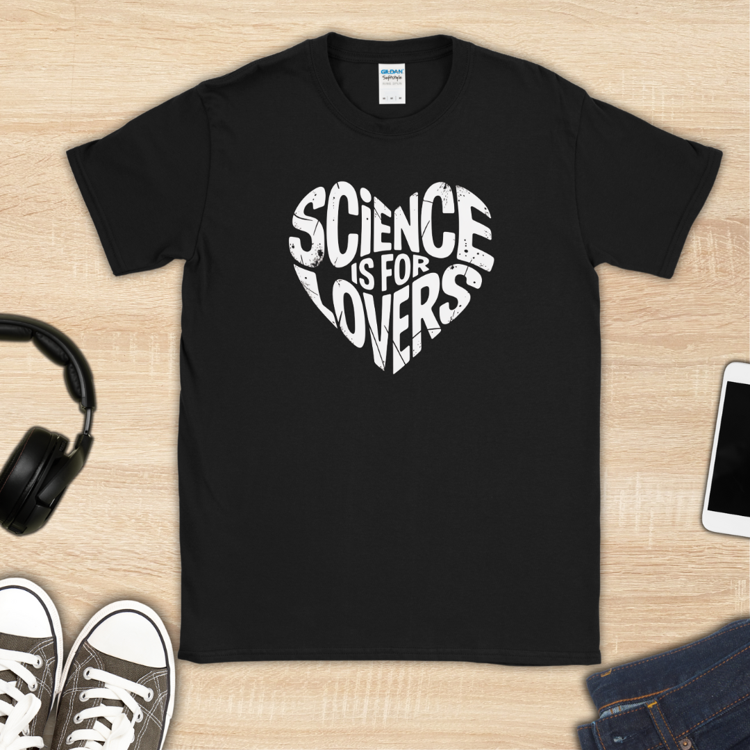 Science is for Lovers T-Shirt