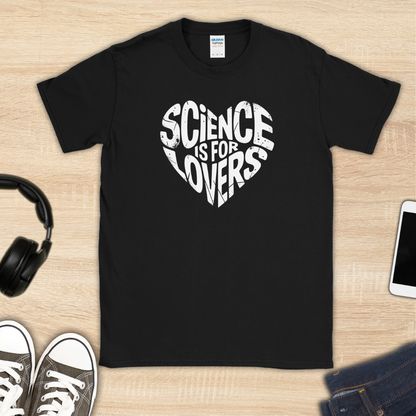 Science is for Lovers T-Shirt