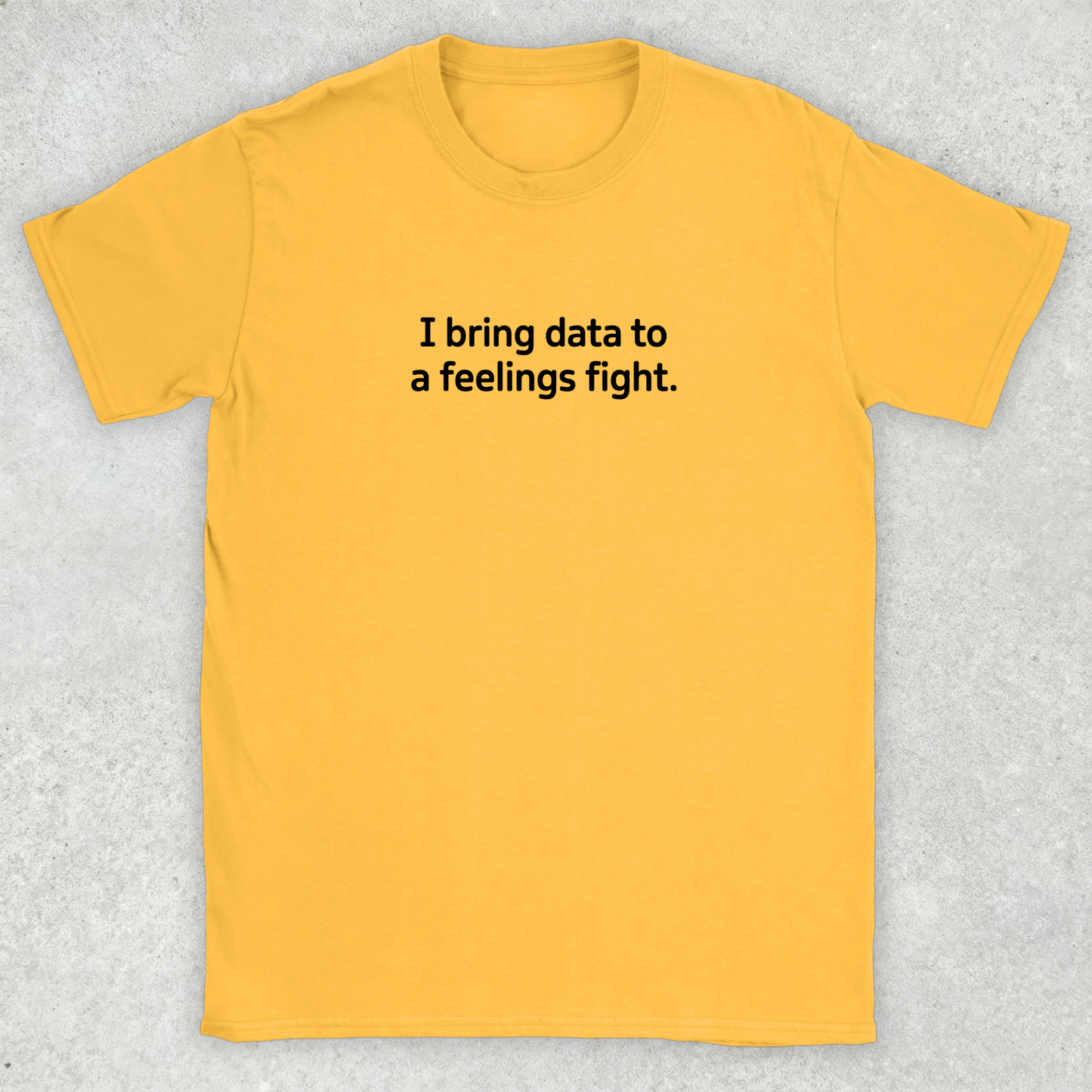Data to a Feelings Fight T-Shirt