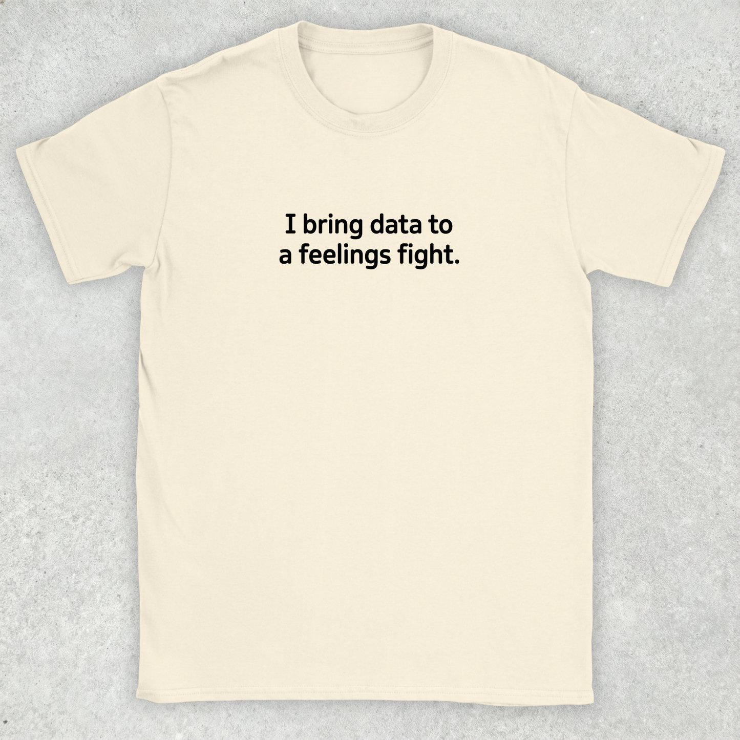 Data to a Feelings Fight T-Shirt