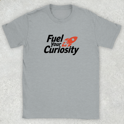 Fuel Your Curiosity T-Shirt