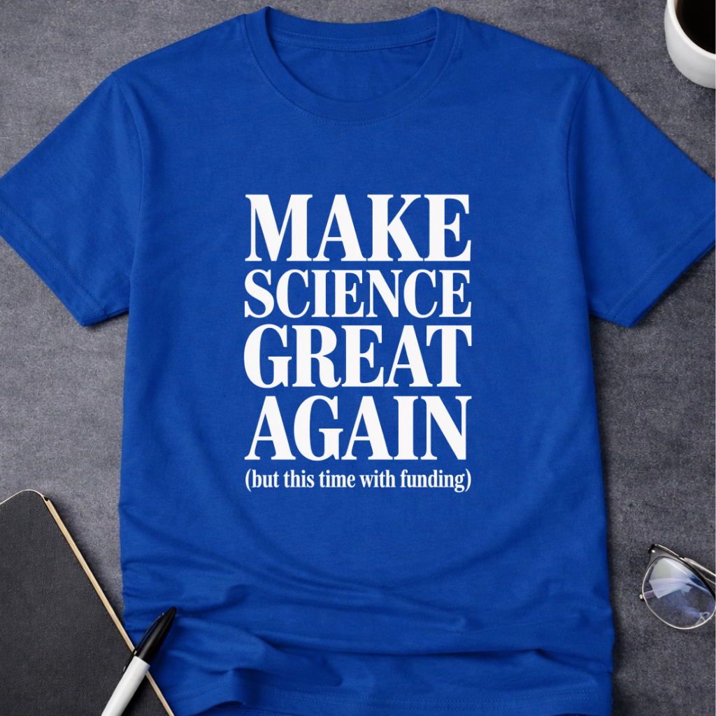 Make Science Great Again T-Shirt