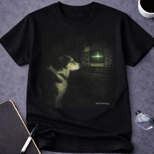 Still Listening T-Shirt