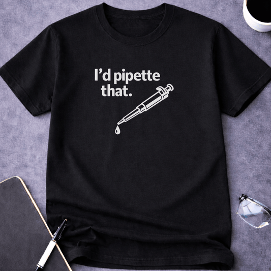 I'd Pipette That