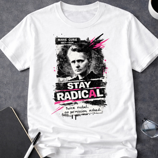 Marie Curie Stay Radical T-Shirt