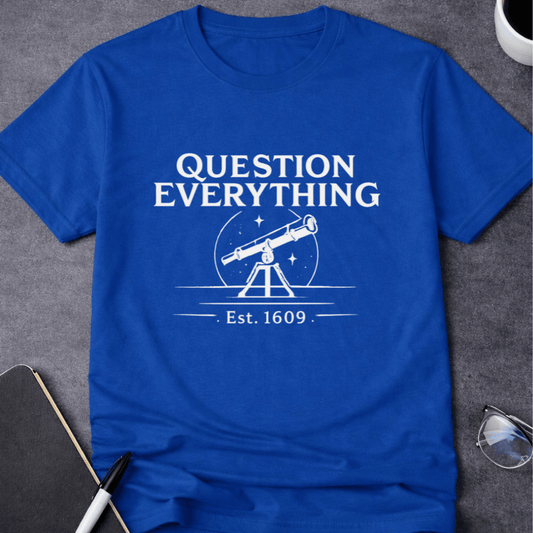 Question Everything