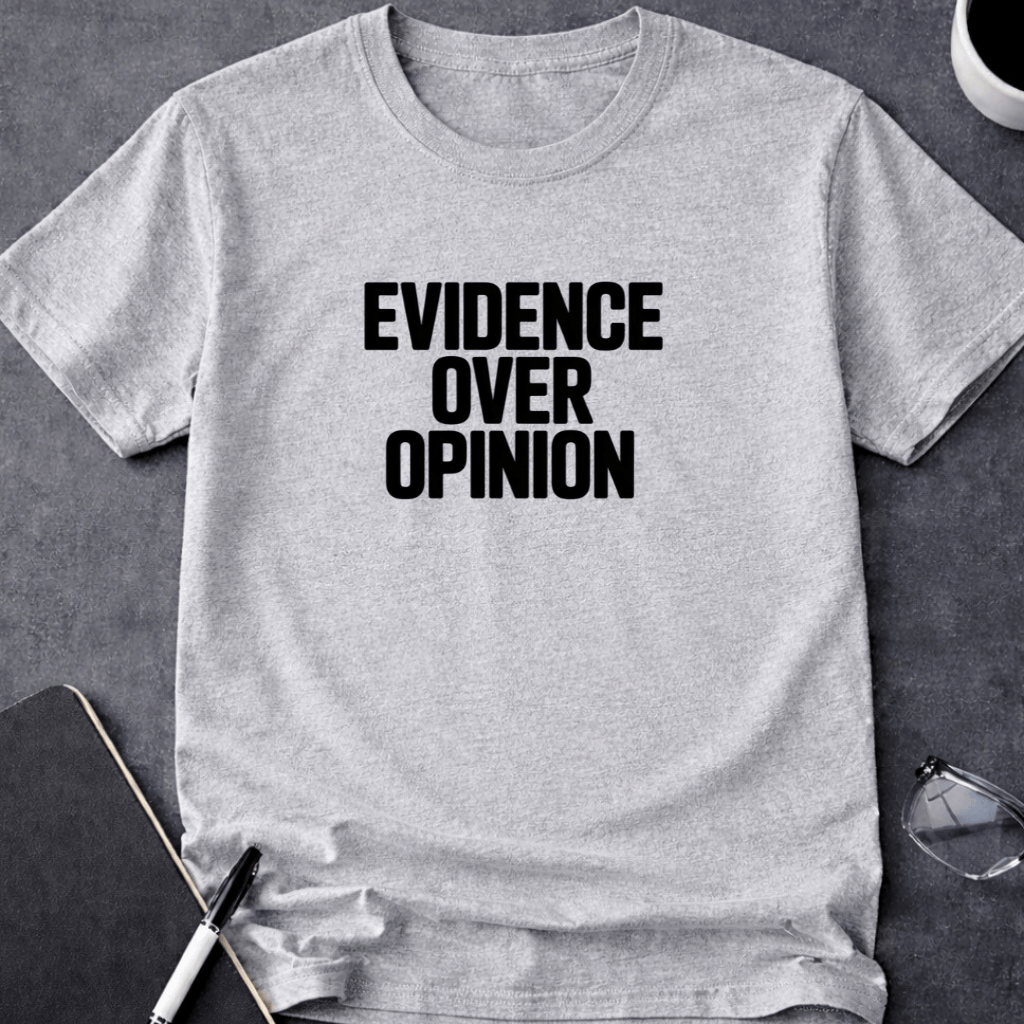 Evidence Over Opinion