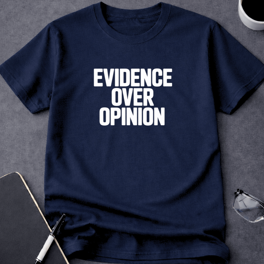Evidence Over Opinion