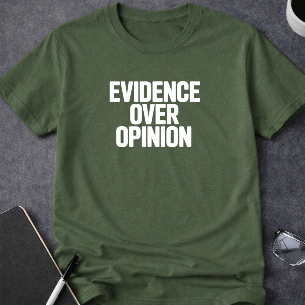 Evidence Over Opinion