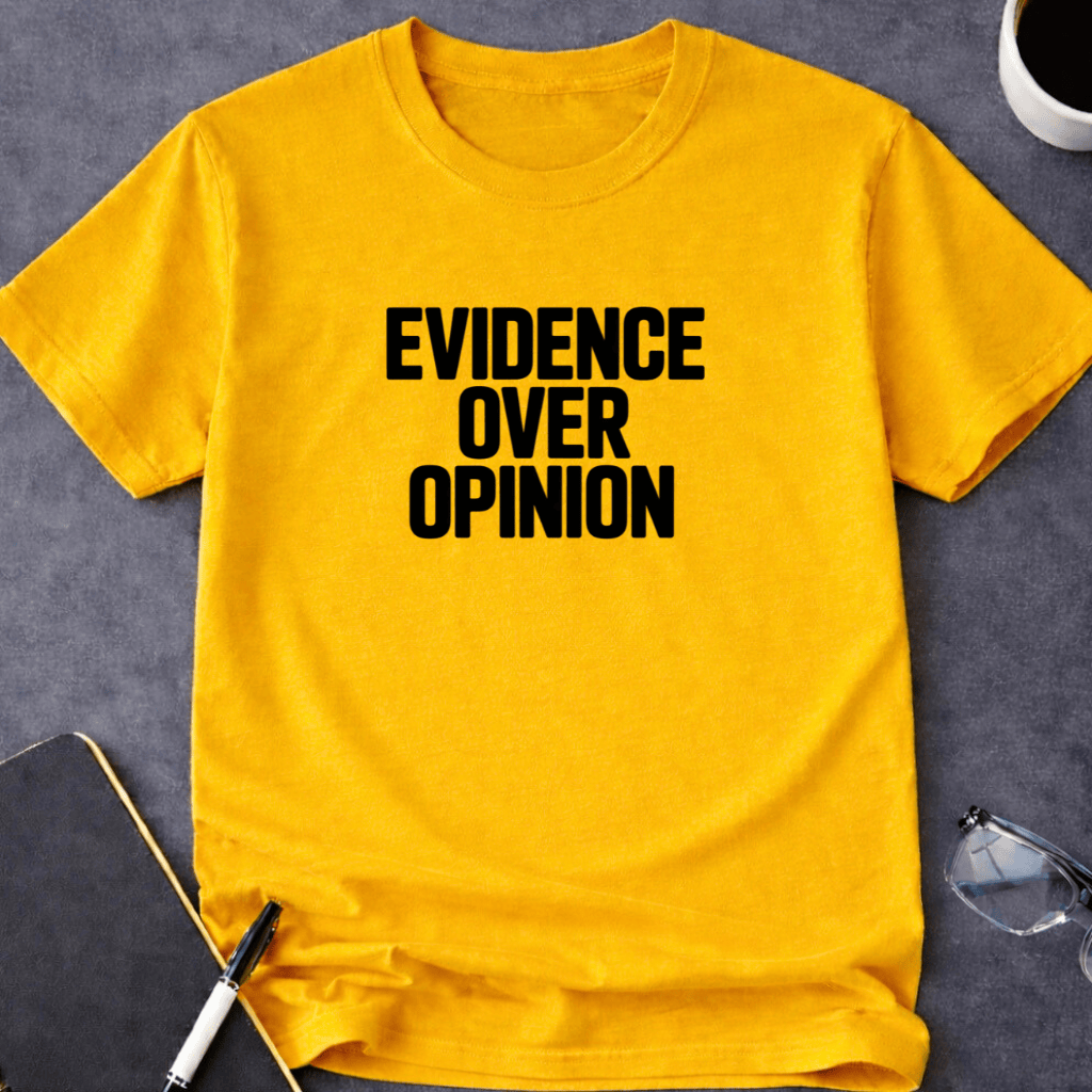 Evidence Over Opinion
