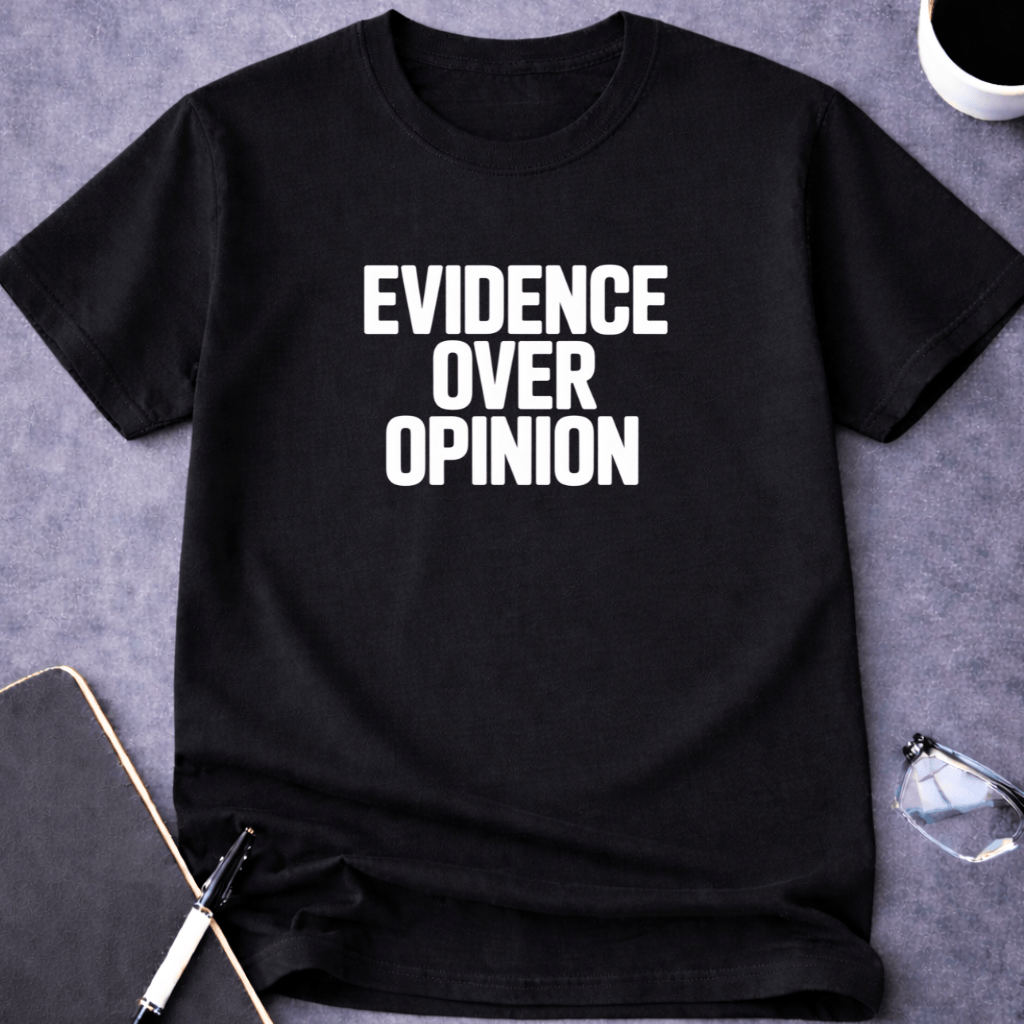 Evidence Over Opinion