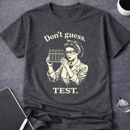 Don't Guess, Test