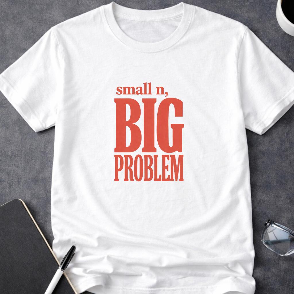 Small n, Big Problem