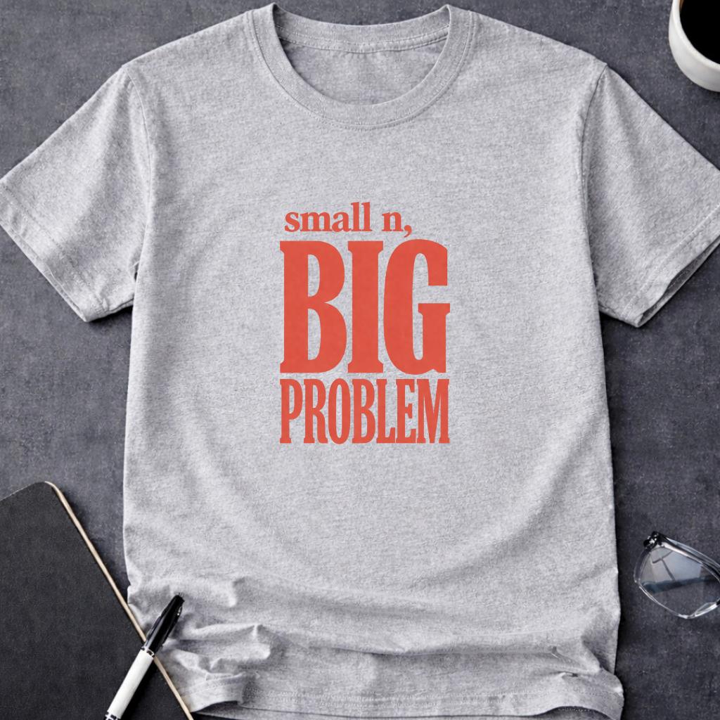 Small n, Big Problem