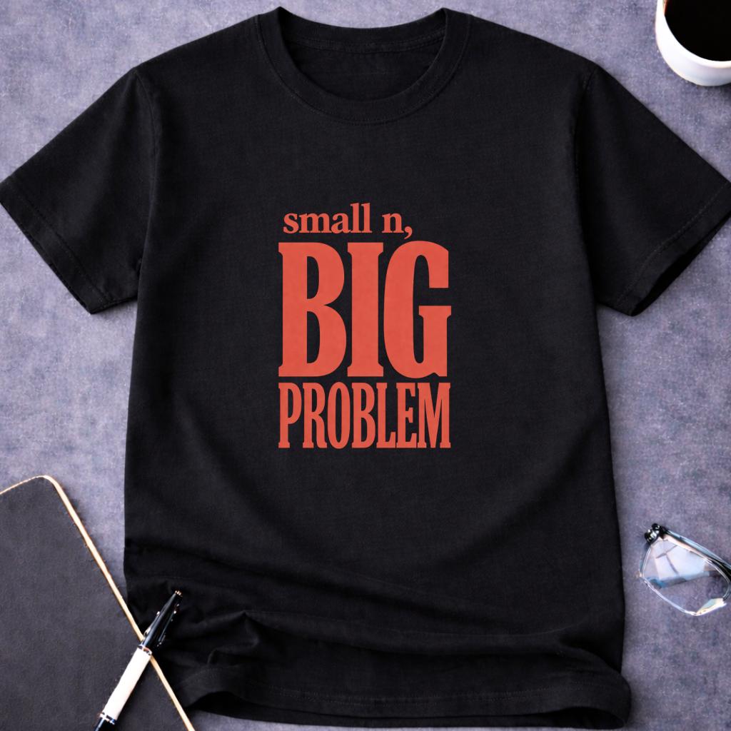 Small n, Big Problem