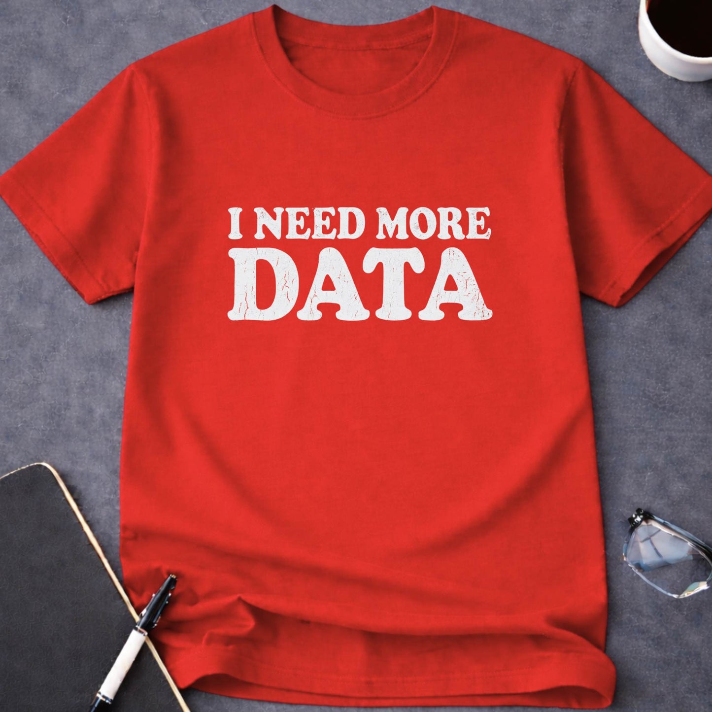 I Need More Data